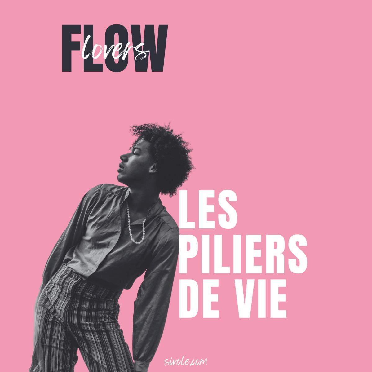 Les piliers de vie